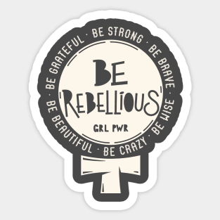 feminist sorority - feminism be rebellious Sticker